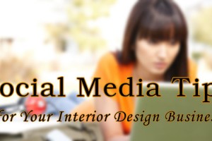 5 Social Media Tips to Market your Interior Design Business